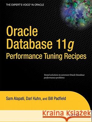 Oracle Database 11g Performance Tuning Recipes: A Problem-Solution Approach Alapati, Sam 9781430236627 