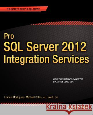 Pro SQL Server 2012 Integration Services F Rodrigues 9781430236924 0