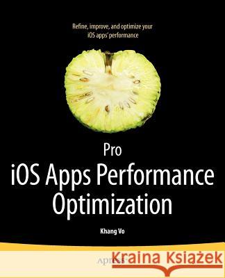 Pro IOS Apps Performance Optimization Vo, Khang 9781430237174 0