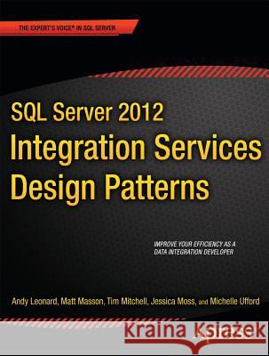 SQL Server 2012 Integration Services Design Patterns Andy et al Leonard 9781430237716 0