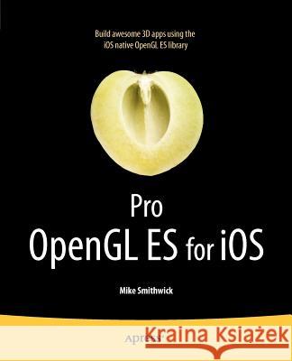 Pro OpenGL Es for IOS Smithwick, Mike 9781430238409 0