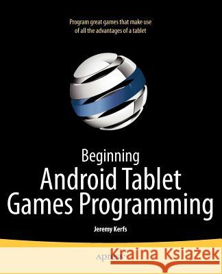 Beginning Android Tablet Games Programming Jeremy Kerfs 9781430238522 0