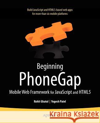 Beginning Phonegap: Mobile Web Framework for JavaScript and Html5 Ghatol, Rohit 9781430239031 0