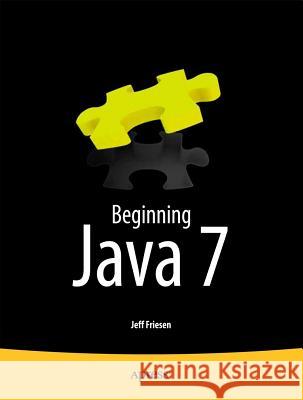 Beginning Java 7 Jeff Friesen 9781430239093