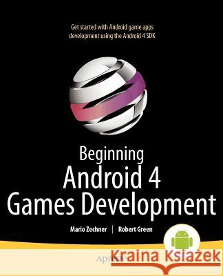 Beginning Android 4 Games Development Mario Zechner 9781430239871