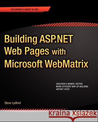 Building ASP.NET Web Pages with Microsoft Webmatrix Lydford, Steve 9781430240204 0