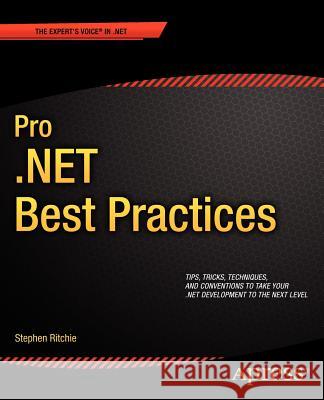 Pro .Net Best Practices Ritchie, Stephen 9781430240235 COMPUTER BOOKSHOPS