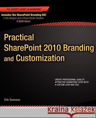 Practical Sharepoint 2010 Branding and Customization Swenson, Erik 9781430240266 0