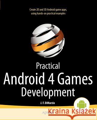 Practical Android 4 Games Development DiMarzio, Jerome 9781430240297 