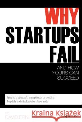 Why Startups Fail: And How Yours Can Succeed Feinleib, David 9781430241409 APress