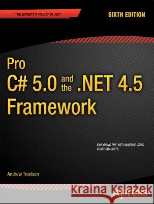 Pro C# 5.0 and the .NET 4.5 Framework Andrew Troelsen 9781430242338 Springer-Verlag Berlin and Heidelberg GmbH & 