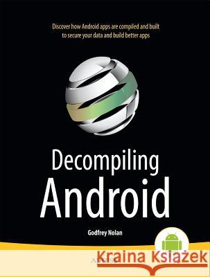 Decompiling Android Godfrey Nolan 9781430242482
