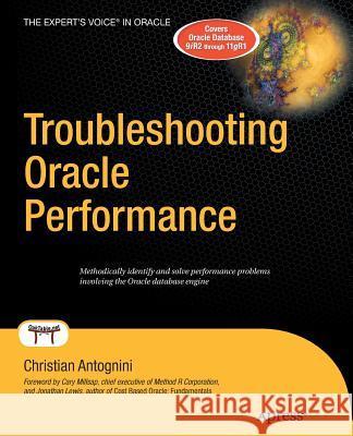 Troubleshooting Oracle Performance Antognini, Christian 9781430242963 APRESS ACADEMIC