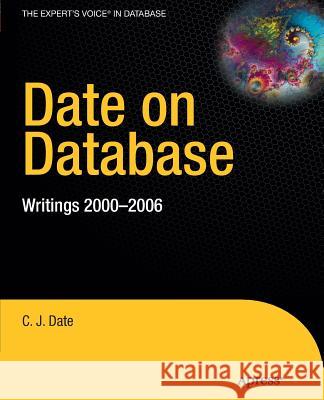 Date on Database: Writings 2000-2006 Date, Christopher 9781430243083