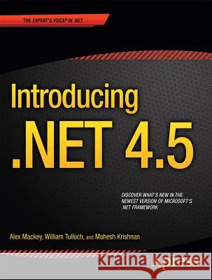 Introducing .Net 4.5 Mackey, Alex 9781430243328