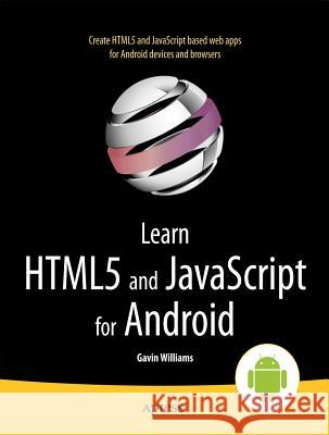 Learn Html5 and JavaScript for Android Williams, Gavin 9781430243472