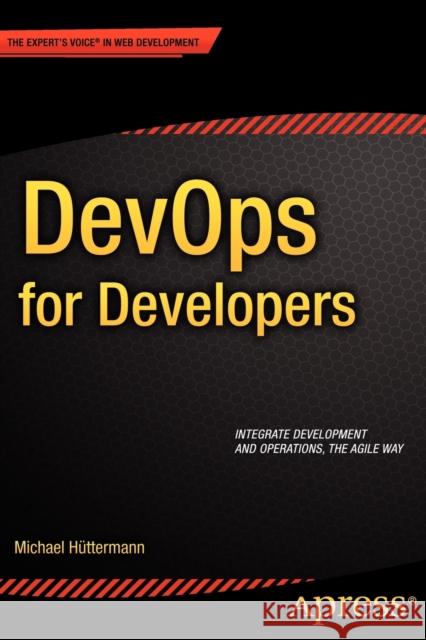 Devops for Developers Hüttermann, Michael 9781430245698 Springer-Verlag Berlin and Heidelberg GmbH & 