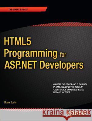 Html5 Programming for ASP.NET Developers Joshi, Bipin 9781430247197 Apress