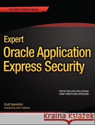 Expert Oracle Application Express Security Scott Spendolini 9781430247319