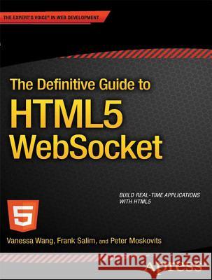 The Definitive Guide to Html5 Websocket Wang, Vanessa 9781430247401 0
