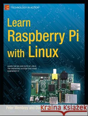 Learn Raspberry Pi with Linux Peter Membrey David Hows 9781430248217 Apress