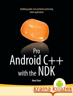 Pro Android C++ with the Ndk Cinar, Onur 9781430248279 0