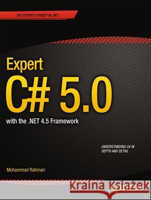 Expert C# 5.0: With the .Net 4.5 Framework Rahman, Mohammad 9781430248606 0