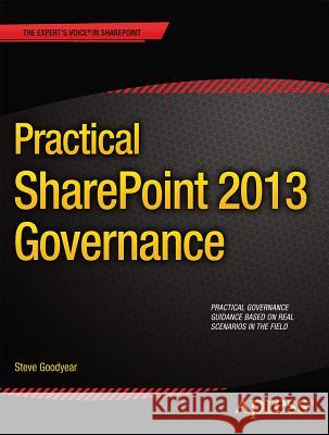Practical Sharepoint 2013 Governance Goodyear, Steve 9781430248873
