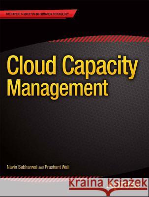 Cloud Capacity Management: Capacity Management Sabharwal, Navin 9781430249238