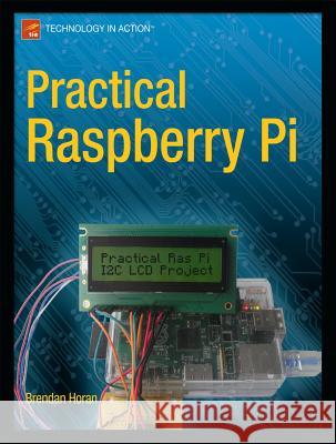 Practical Raspberry Pi Brendan Horan 9781430249719 0