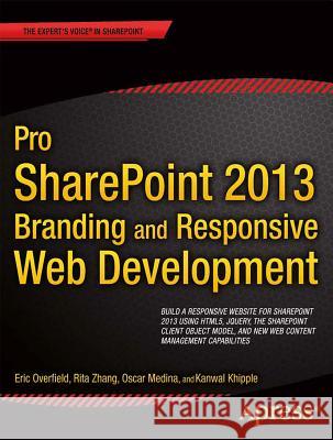 Pro Sharepoint 2013 Branding and Responsive Web Development Medina, Oscar 9781430250289 0