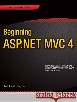 Beginning ASP.NET MVC 4 Jose Paz 9781430257523 0