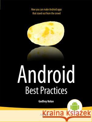 Android Best Practices Godfrey Nolan 9781430258575 Apress