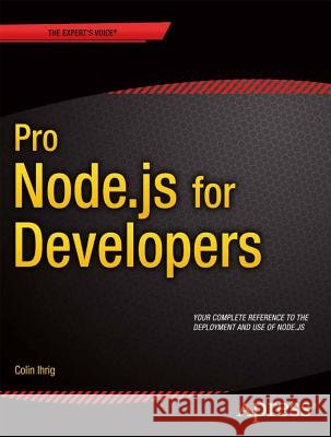 Pro Node.Js for Developers Ihrig, Colin J. 9781430258605
