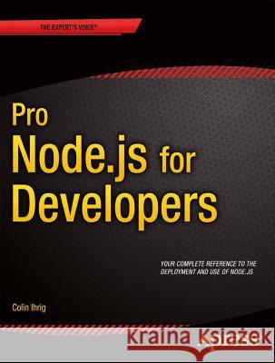 Pro Node.Js for Developers Ihrig, Colin J. 9781430258605