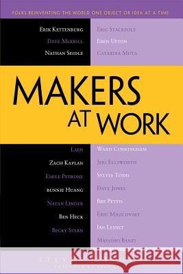Makers at Work: Folks Reinventing the World One Object or Idea at a Time Osborn, Steven 9781430259923 Apress