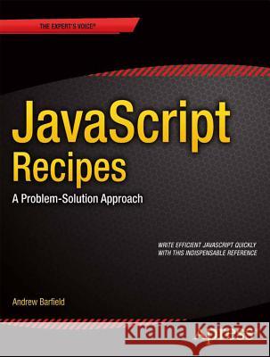 JavaScript Recipes: A Problem-Solution Approach Ferguson, Russ 9781430261063 Apress