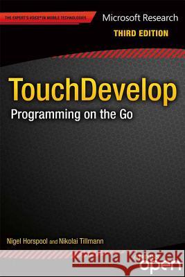 Touchdevelop: Programming on the Go Horspool, Nigel 9781430261360 Apress