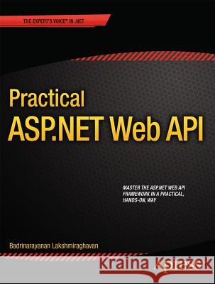 Practical ASP.NET Web API Badrinarayanan Lakshmiraghavan 9781430261759 COMPUTER BOOKSHOPS