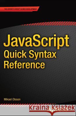 JavaScript Quick Syntax Reference Mikael Olsson 9781430264934 Apress