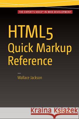 Html5 Quick Markup Reference Jackson, Wallace 9781430265351 Apress