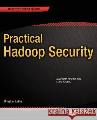 Practical Hadoop Security Bhushan Lakhe 9781430265443 Apress