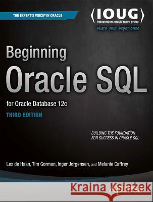 Beginning Oracle SQL: For Oracle Database 12c Gorman, Tim 9781430265566 Springer