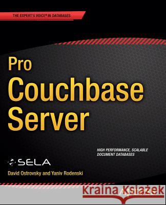 Pro Couchbase Server David Ostrovsky Yaniv Rodenski Sela Group 9781430266136 Apress