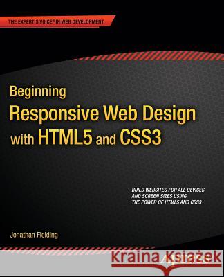 Beginning Responsive Web Design with Html5 and Css3 Fielding, Jonathan 9781430266945