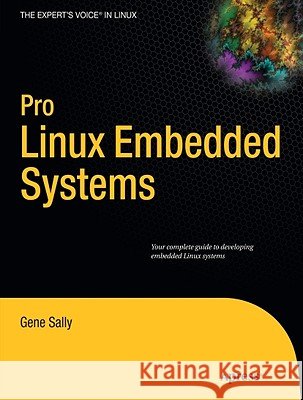 Pro Linux Embedded Systems Sally, Gene 9781430272274 Apress