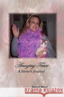 Amazing Trace - A Sister's Journal Karen West 9781430302421