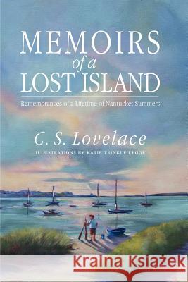 Memoirs of a Lost Island C.S. Lovelace 9781430303633