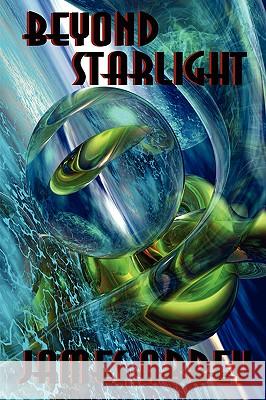 Beyond Starlight James Abbey 9781430304180 Lulu.com