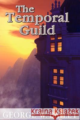 The Temporal Guild George Bailey 9781430304241